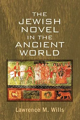 E-Book (pdf) The Jewish Novel in the Ancient World von Lawrence M. Wills