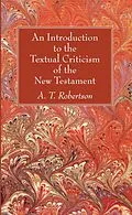 E-Book (pdf) An Introduction to the Textual Criticism of the New Testament von A. T. Robertson