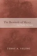 E-Book (pdf) The Beatitude of Mercy von Terry A. Veling
