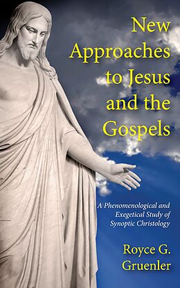 eBook (pdf) New Approaches to Jesus and the Gospels de Royce G. Gruenler