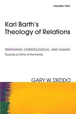 E-Book (pdf) Karl Barth's Theology of Relations, Volume 2 von Gary Deddo