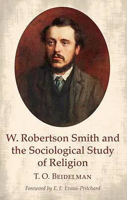 E-Book (pdf) W. Robertson Smith and the Sociological Study of Religion von T. O. Beidelman