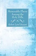 E-Book (pdf) Memorable Places Among the Holy Hills von Robert Laird Stewart