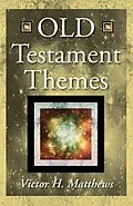 E-Book (pdf) Old Testament Themes von Victor H. Matthews