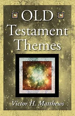 E-Book (pdf) Old Testament Themes von Victor H. Matthews