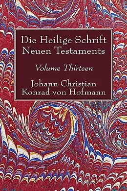 E-Book (pdf) Die Heilige Schrift Neuen Testaments, Volume Thirteen von Johann Christian Konrad von Hofmann