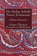 E-Book (pdf) Die Heilige Schrift Neuen Testaments, Volume Seventeen von Johann Christian Konrad von Hofmann