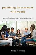 E-Book (pdf) Practicing Discernment with Youth von David F. White