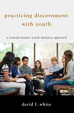 E-Book (pdf) Practicing Discernment with Youth von David F. White
