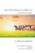 E-Book (pdf) Are There Horses in Heaven? von F. Morgan Roberts