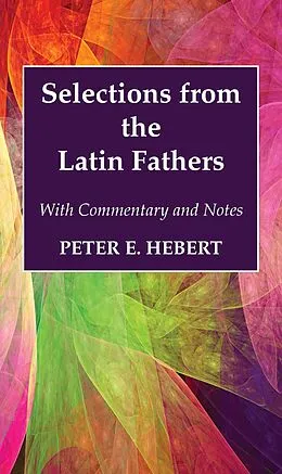 PDF Selections from the Latin Fathers von Peter E. Hebert