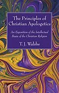 E-Book (pdf) The Principles of Christian Apologetics von T. J. Walshe