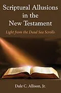 E-Book (pdf) Scriptural Allusions in the New Testament von Dale C. Jr. Allison