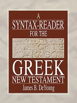 E-Book (pdf) A Syntax-Reader for the Greek New Testament von James B. De Young