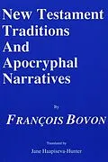 E-Book (pdf) New Testament Traditions and Apocryphal Narratives von Francois Bovon