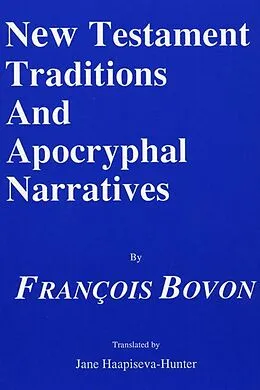E-Book (pdf) New Testament Traditions and Apocryphal Narratives von Francois Bovon