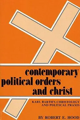 E-Book (pdf) Contemporary Political Orders and Christ von Robert E. Hood
