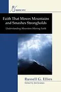 E-Book (pdf) Faith that Moves Mountains and Smashes Strongholds von Russell G. Ellies