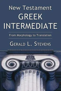 E-Book (pdf) New Testament Greek Intermediate von Gerald L. Stevens