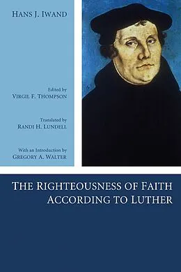E-Book (pdf) The Righteousness of Faith According to Luther von Hans J. Iwand