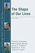 E-Book (pdf) The Shape of Our Lives von Philip D. Kenneson, Debra Dean Murphy, Jenny Williams