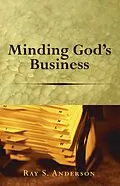 E-Book (pdf) Minding God's Business von Ray S. Anderson
