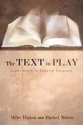 E-Book (pdf) The Text in Play von Mike Higton, Rachel Muers