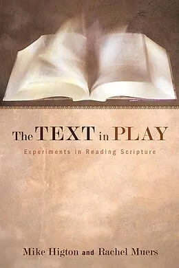 E-Book (pdf) The Text in Play von Mike Higton, Rachel Muers