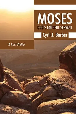E-Book (pdf) Moses: God's Faithful Servant von Cyril J. Barber