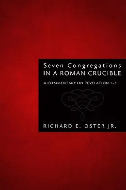 E-Book (pdf) Seven Congregations in a Roman Crucible von Richard E. Jr. Oster