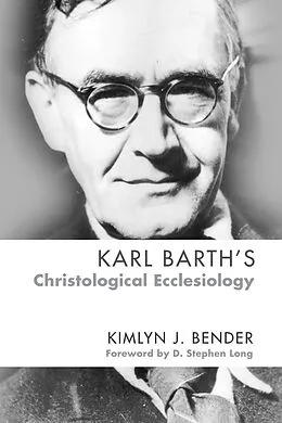 E-Book (pdf) Karl Barth's Christological Ecclesiology von Kimlyn J. Bender