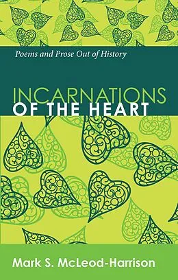 E-Book (pdf) Incarnations of the Heart von Mark S. Mcleod-Harrison