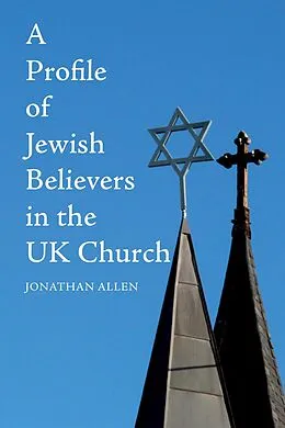 E-Book (pdf) A Profile of Jewish Believers in the UK Church von Jonathan Allen