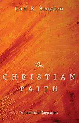 E-Book (epub) The Christian Faith von Carl E. Braaten