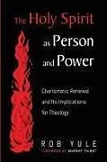 Kartonierter Einband (Kt) The Holy Spirit as Person and Power von Rob Yule