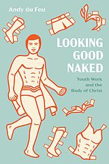 eBook (epub) Looking Good Naked de Andy Du Feu