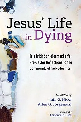 E-Book (epub) Jesus' Life in Dying von Friedrich Schleiermacher