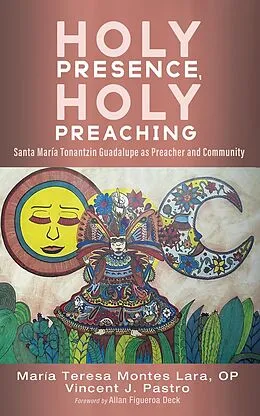 E-Book (epub) Holy Presence, Holy Preaching von Maria TeresaOP Montes Lara, Vincent J. Pastro