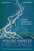 E-Book (epub) Healing Haunted Histories von Elaine Enns, Ched Myers