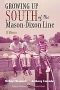 E-Book (epub) Growing Up South of the Mason-Dixon Line von Michael Braswell, Anthony Cavender, Ralph Bland
