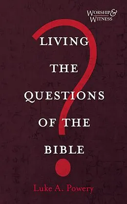 E-Book (epub) Living the Questions of the Bible von Luke A. Powery