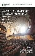 Livre Relié Canadian Baptist Fundamentalism, 1878-1978 de 