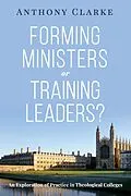 ePUB Forming Ministers or Training Leaders? von Anthony Clarke