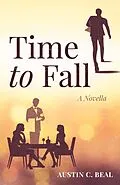 E-Book (epub) Time to Fall von Austin C. Beal