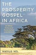Couverture cartonnée The Prosperity Gospel in Africa de Marius Nel