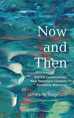 E-Book (epub) Now and Then von James W. Aageson