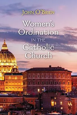 E-Book (epub) Women's Ordination in the Catholic Church von John O'Brien