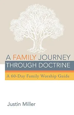 E-Book (epub) A Family Journey through Doctrine von Justin Miller