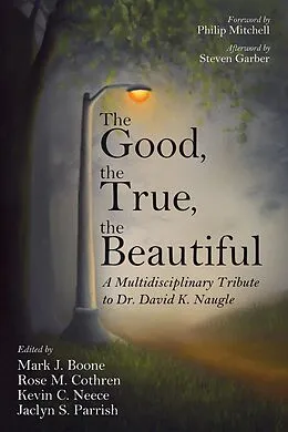 E-Book (epub) The Good, the True, the Beautiful von 
