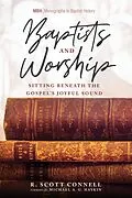 E-Book (epub) Baptists and Worship von R. Scott Connell